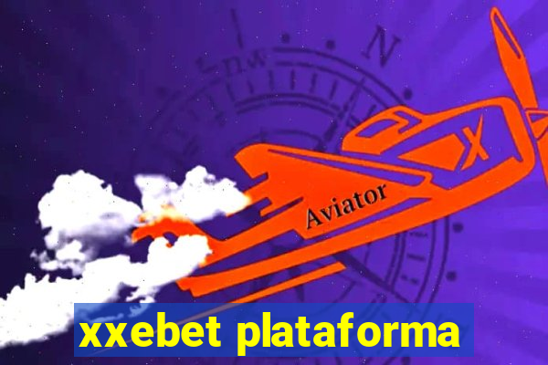xxebet plataforma